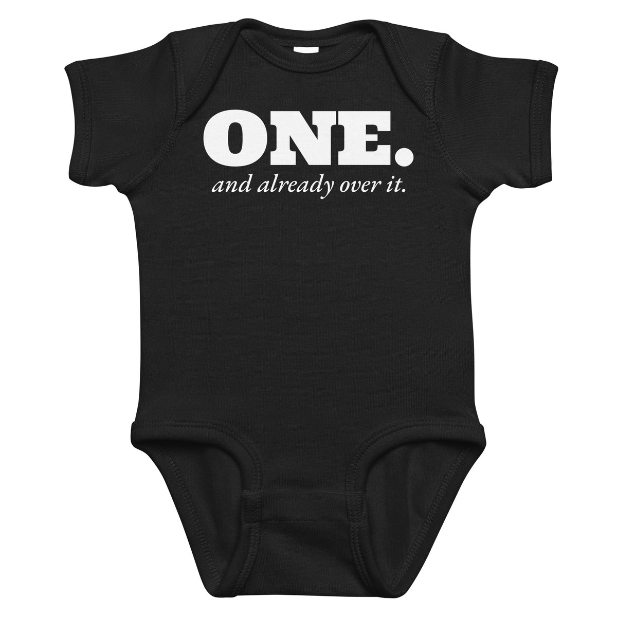 Black baby bodysuit with One. And Already Over It. printed in white on the front