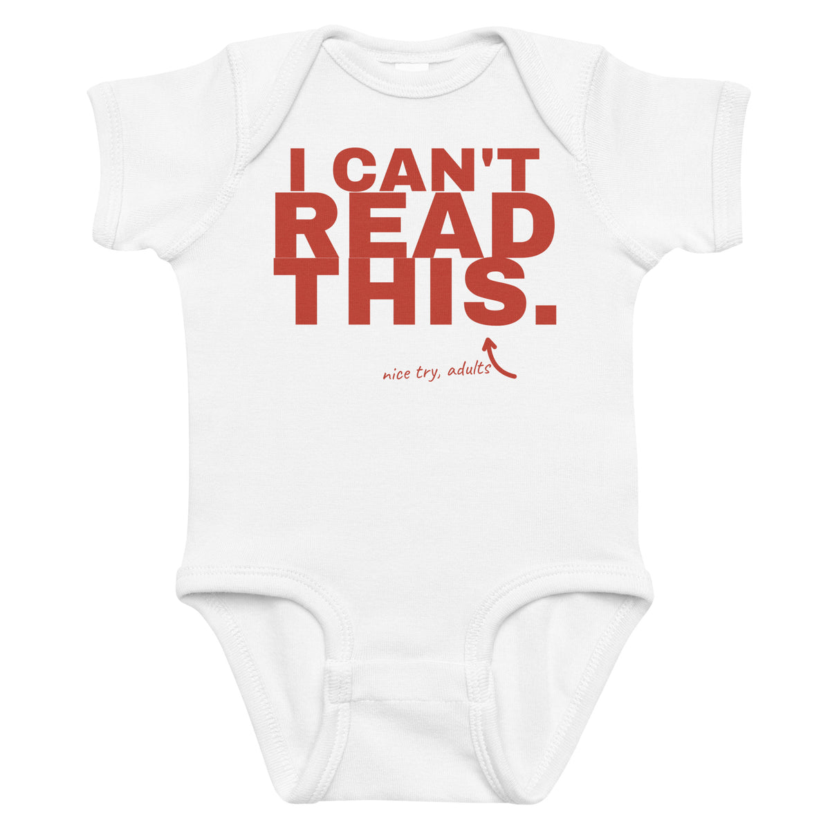 White baby bodysuit with I Can't Read This printed in red on the front