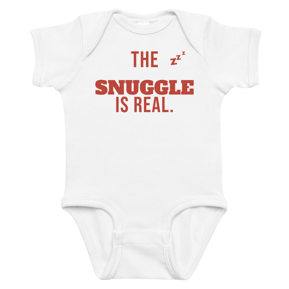 White baby bodysuit with The Snuggle Is Real printed in red on the front