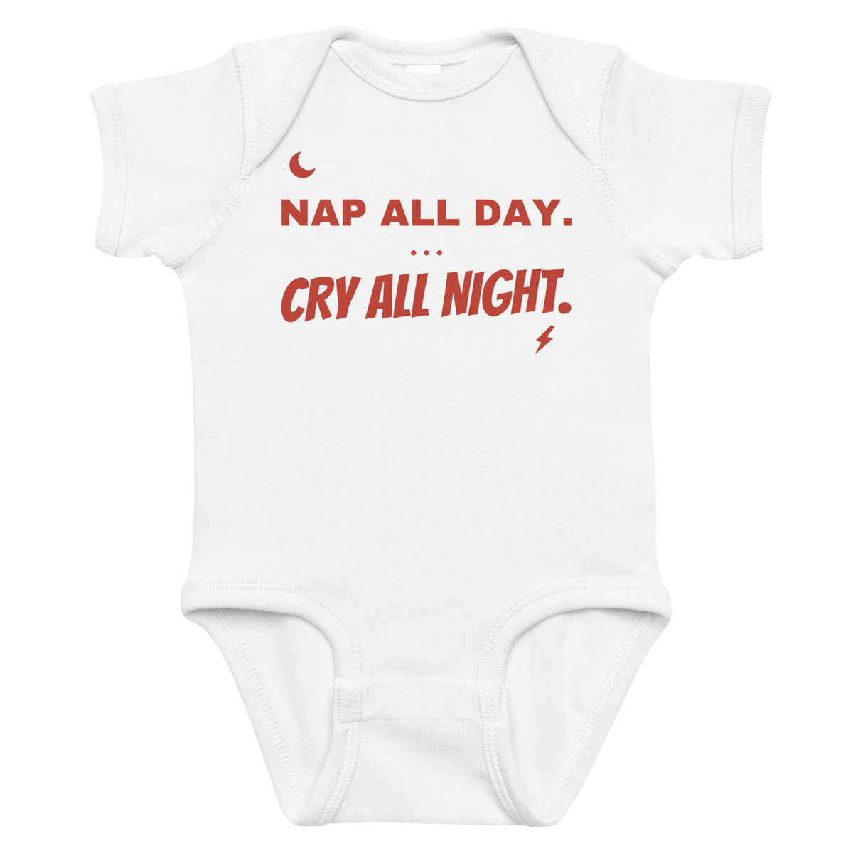 White baby bodysuit with Nap All Day. Cry All Night. printed in red on the front
