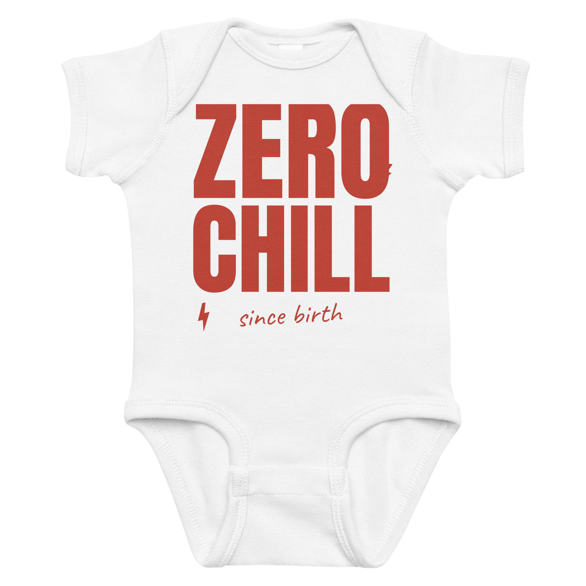 White baby bodysuit with Zero Chill Since Birth printed in red on the front