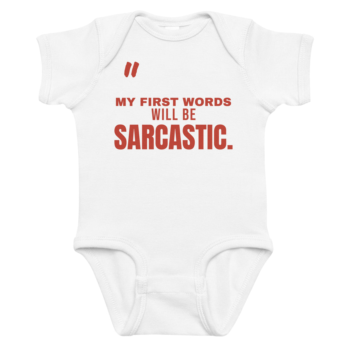 White baby bodysuit with My First Words Will Be Sarcastic printed in red on the front