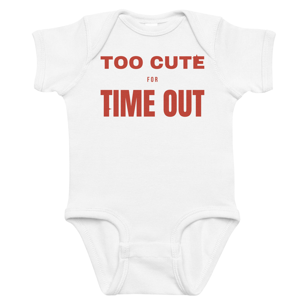 White baby bodysuit with Too Cute For Time Out printed in red on the front