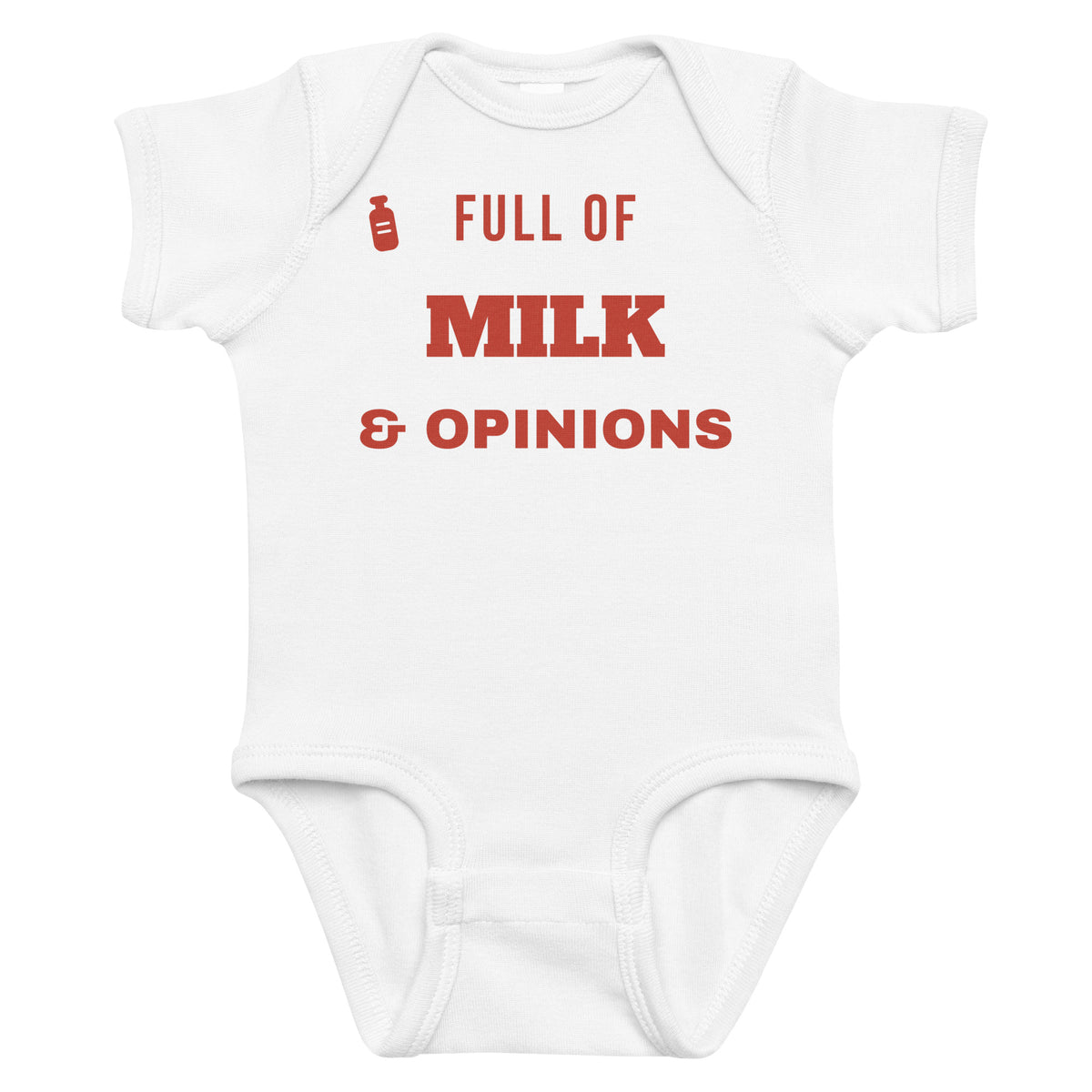 White baby bodysuit with Full Of Milk & Opinions printed in red on the front