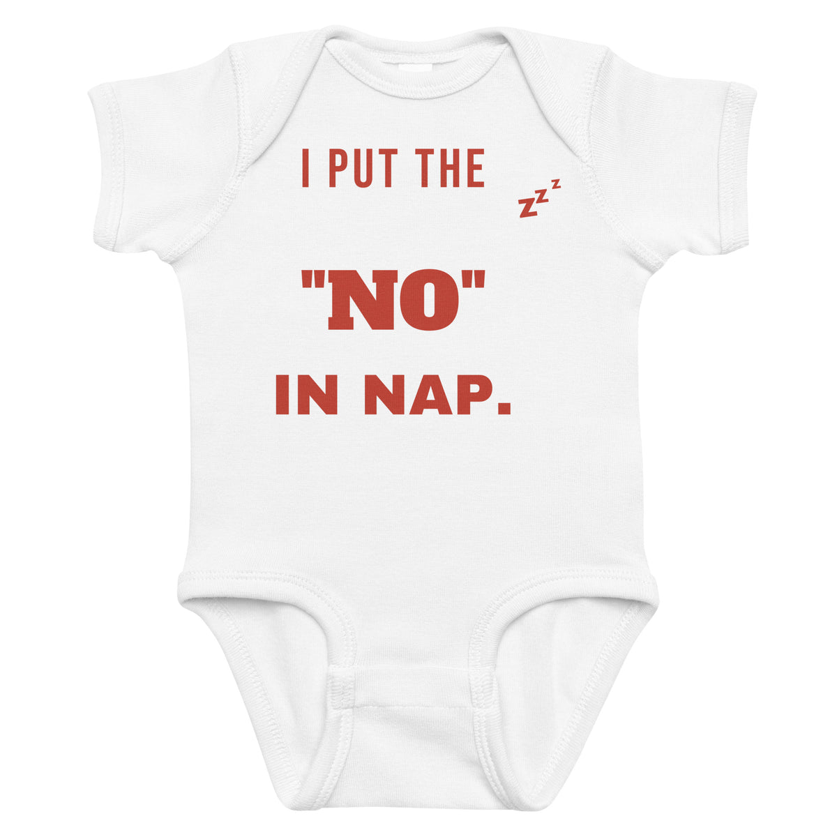 White baby bodysuit with I Put The "No" In Nap printed in red on the front