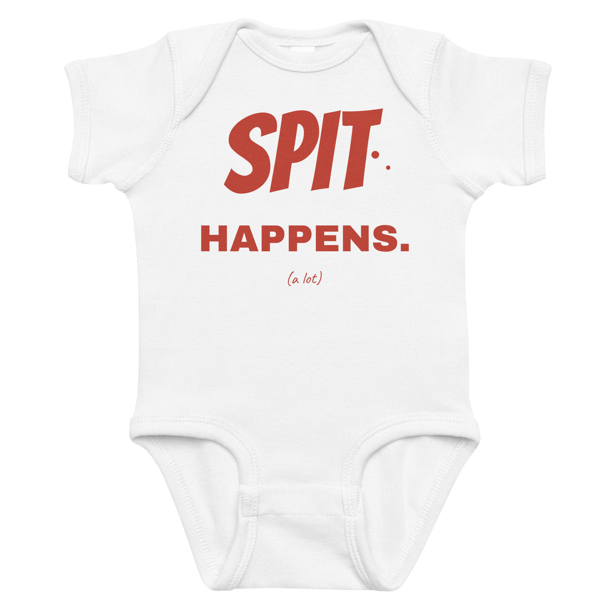 White baby bodysuit with Spit. Happens. printed in red on the front