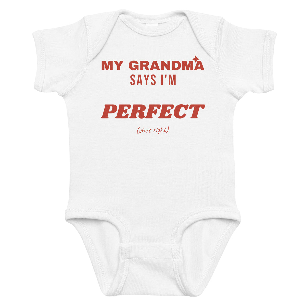 White baby bodysuit with My Grandma Says I'm Perfect printed in red on the front