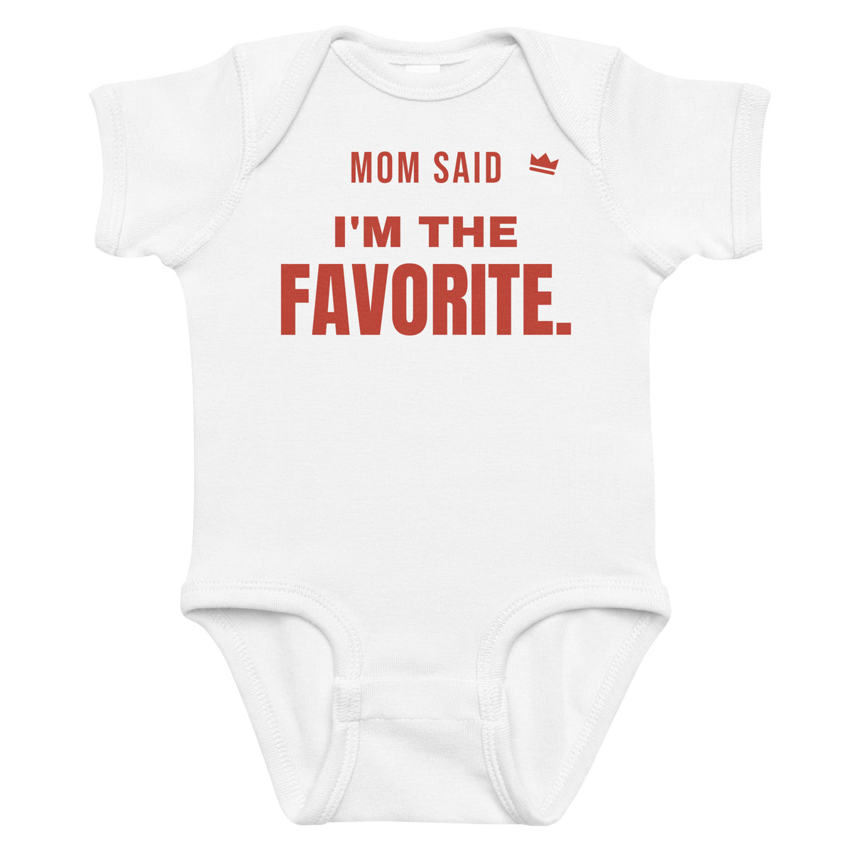 White baby bodysuit with Mom Said I'm The Favorite printed in red on the front