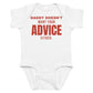White baby bodysuit with Daddy Doesn't Want Your Advice Either printed in red on the front