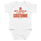 White baby bodysuit with My Uncle Picked This Costume printed in red on the front