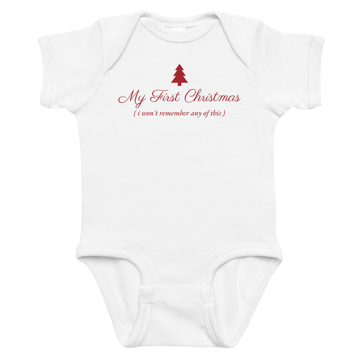 White baby bodysuit with My First Christmas (I Won't Remember Any Of This) printed in red on the front