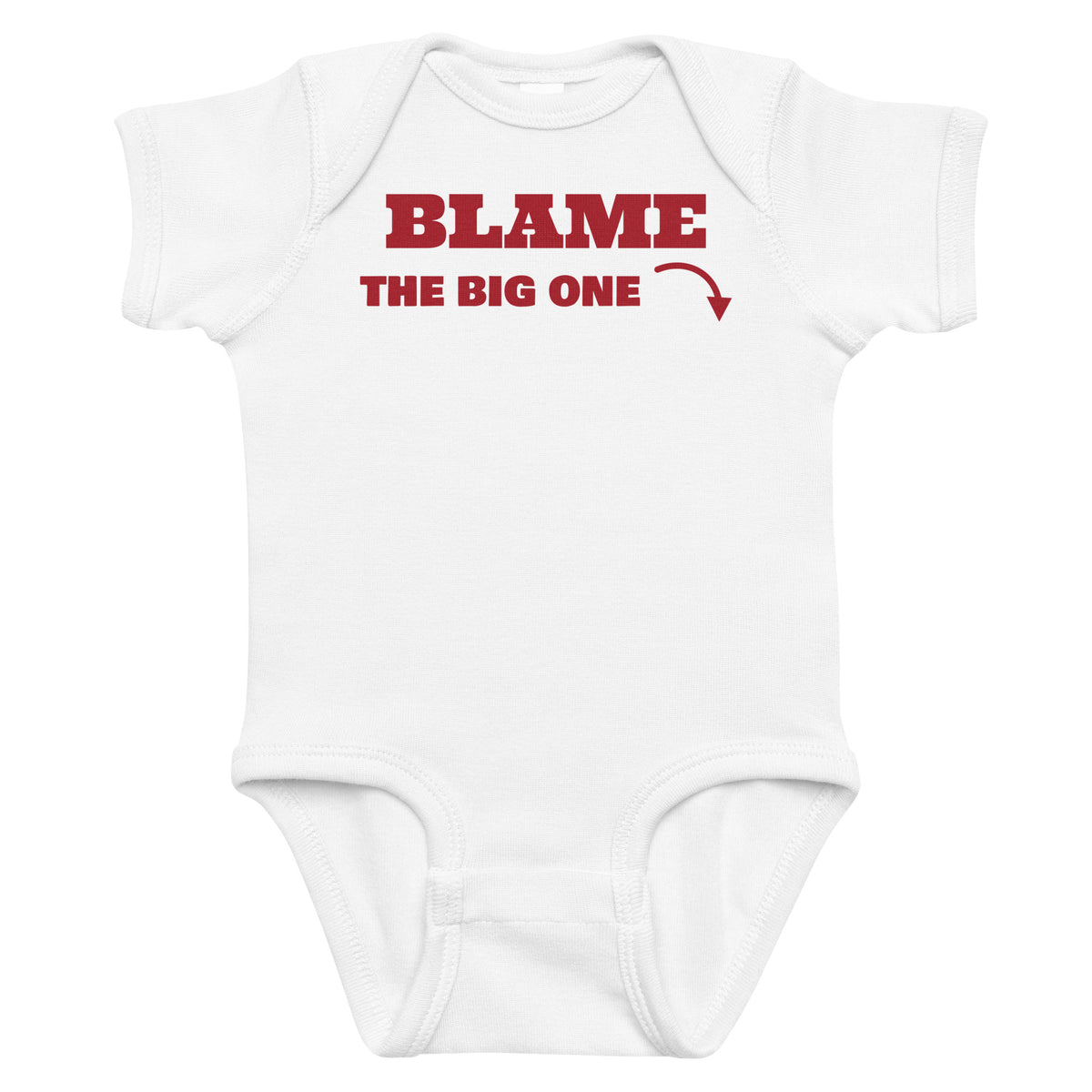 White baby bodysuit with Blame The Big One printed in red on the front