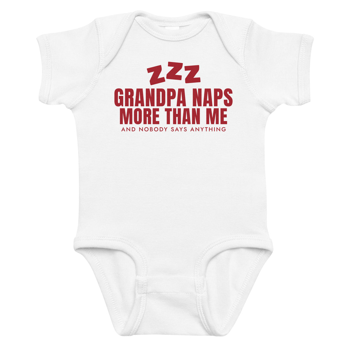 White baby bodysuit with Grandpa Naps More Than Me And Nobody Says Anything printed in red on the front