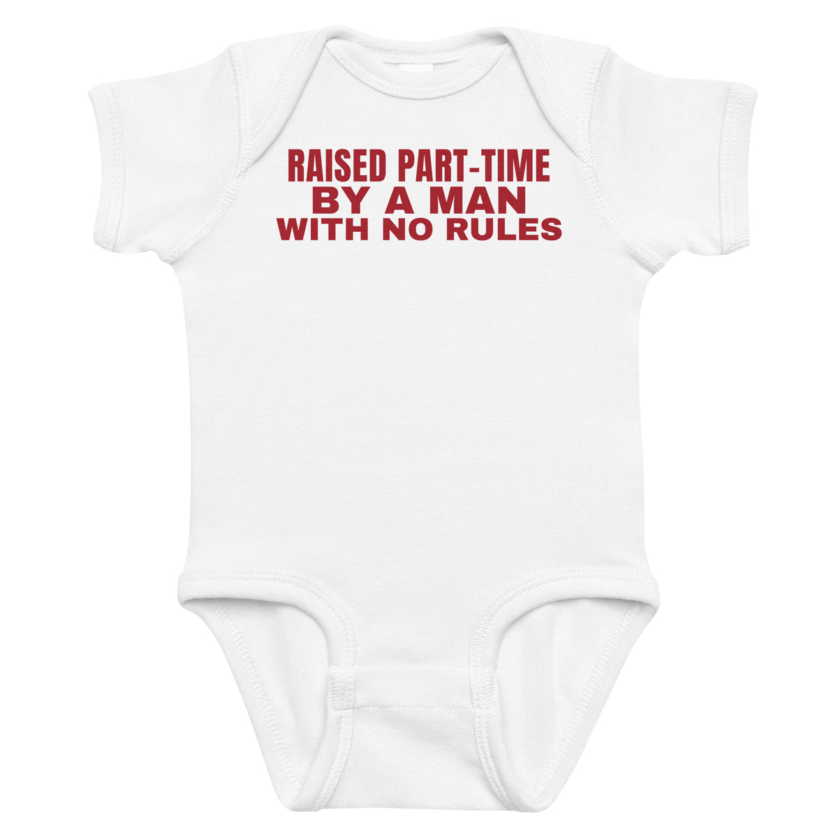 White baby bodysuit with Raised Part-Time By A Man With No Rules printed in red on the front