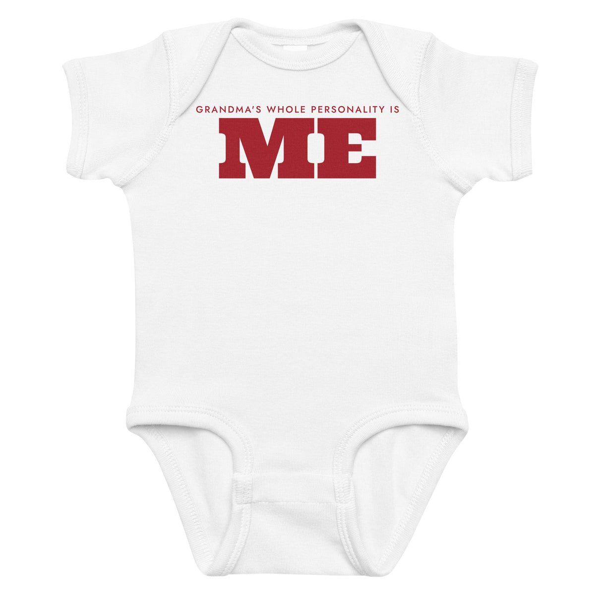 White baby bodysuit with Grandma's Whole Personality Is Me printed in red on the front