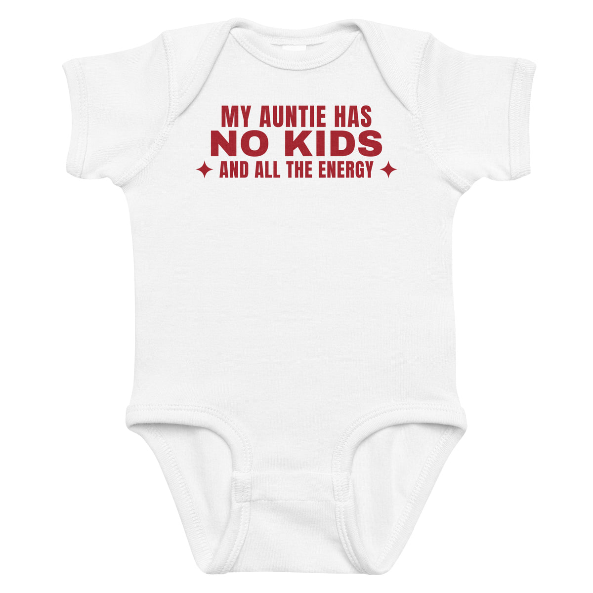 White baby bodysuit with My Auntie Has No Kids And All The Energy printed in red on the front