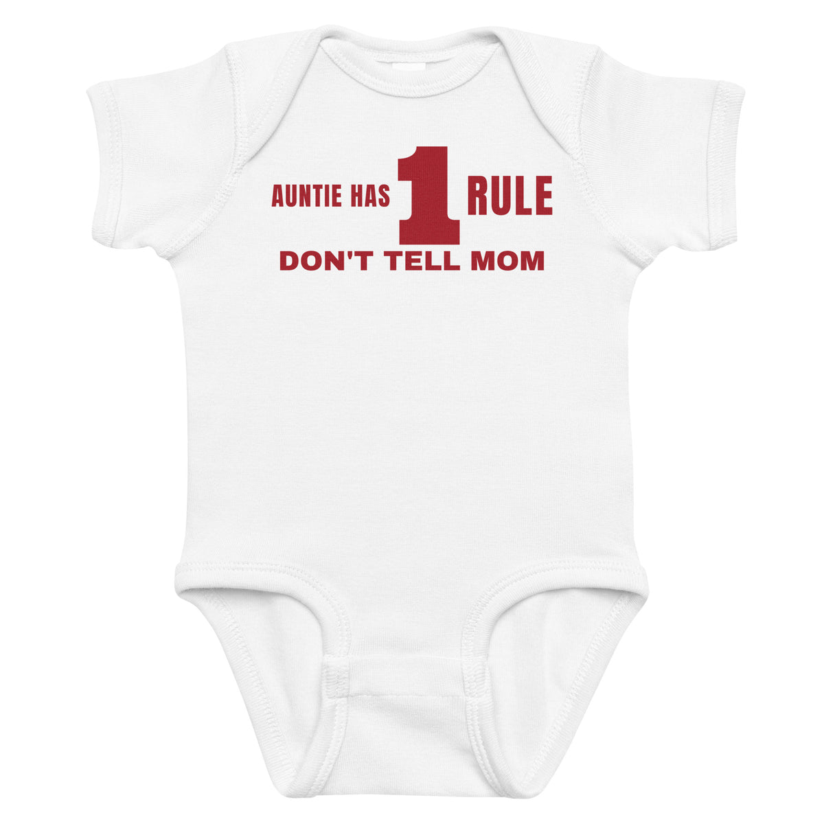 White baby bodysuit with Auntie Has 1 Rule Don't Tell Mom printed in red on the front