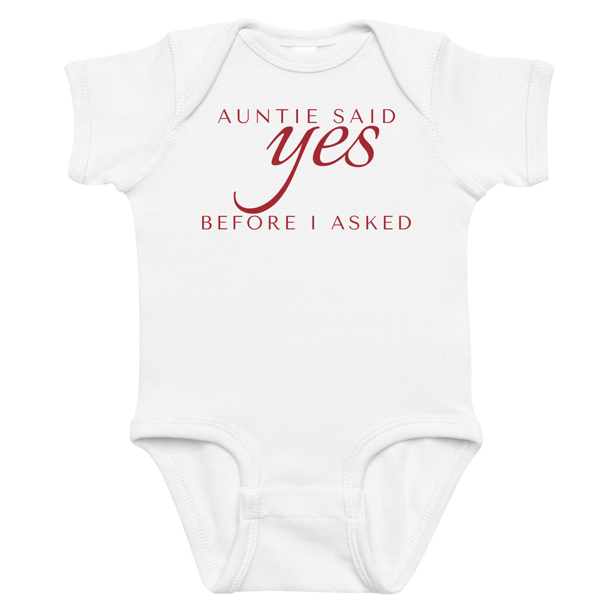 White baby bodysuit with Auntie Said Yes Before I Asked printed in red on the front