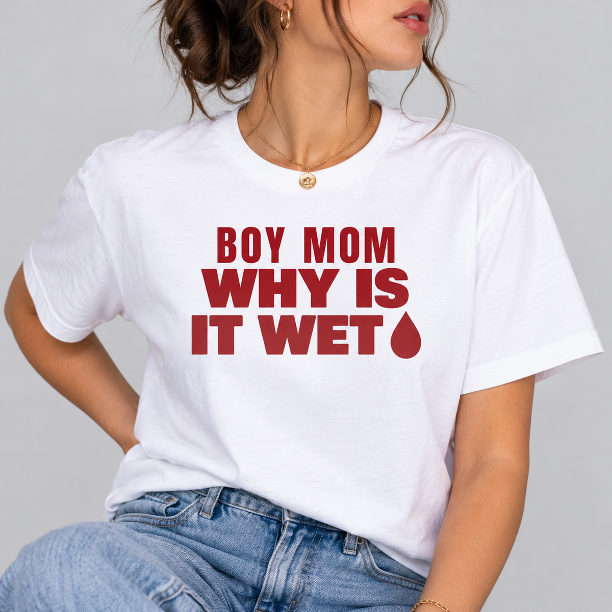 Boy Mom Why Is It Wet Tee for Women