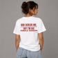 Woman from behind wearing a white t shirt with Dad Scolds Me But I'm His Female Version printed on the back