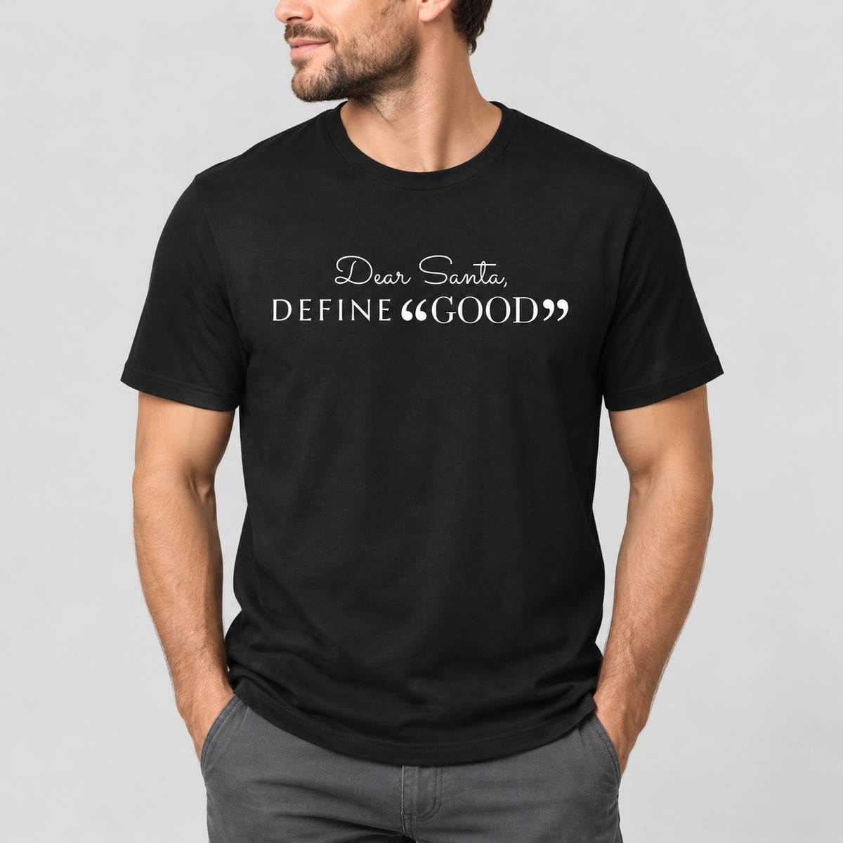 Dear Santa, Define Good Tee for Men