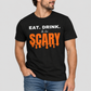 Eat. Drink. & Be Scary Tee for Men