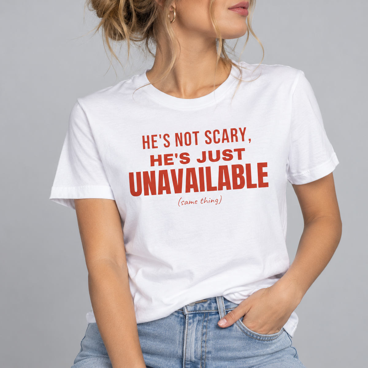 He's Not Scary, He's Just Unavailable Tee for Women