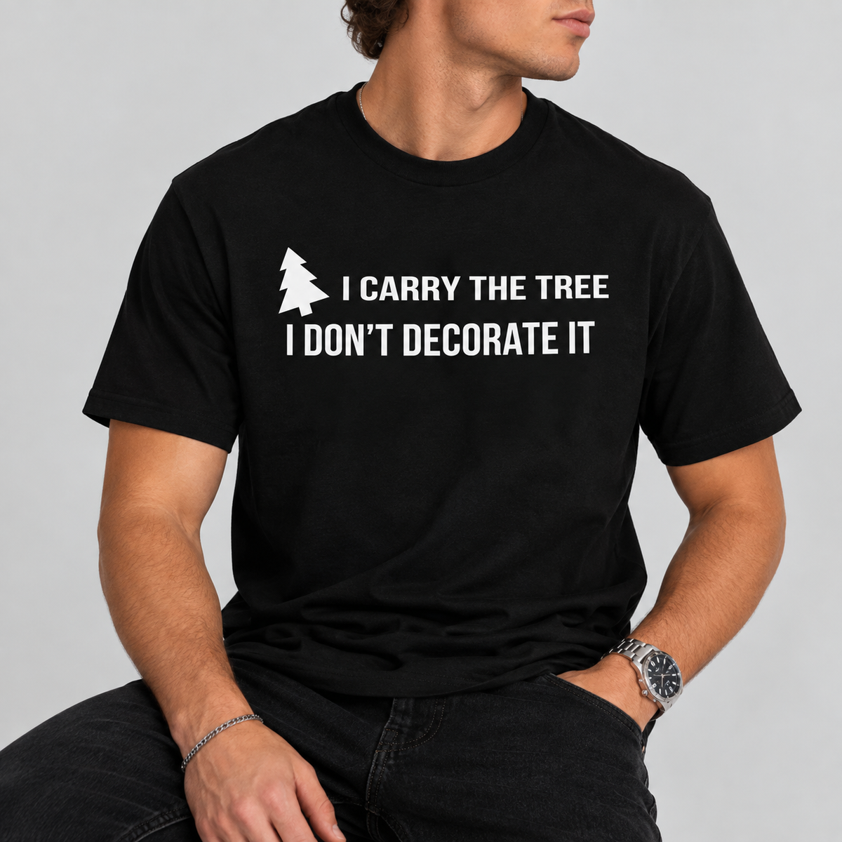 I Carry The Tree I Don't Decorate It Tee for Men