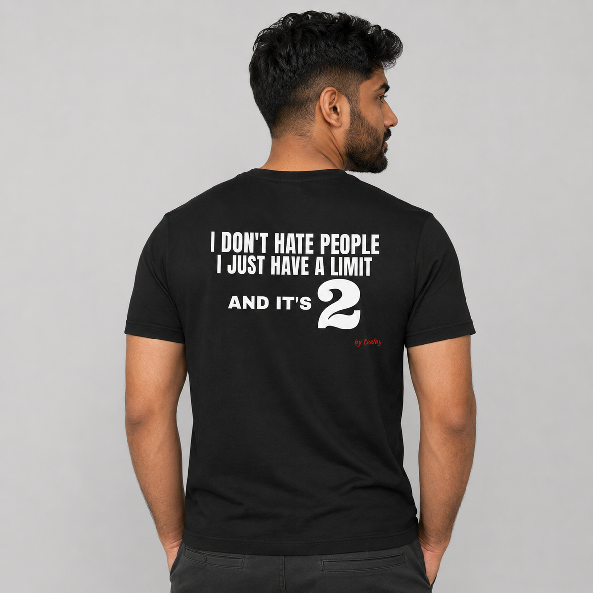 I Don't Hate People I Just Have A Limit And It's 2 Tee for Men