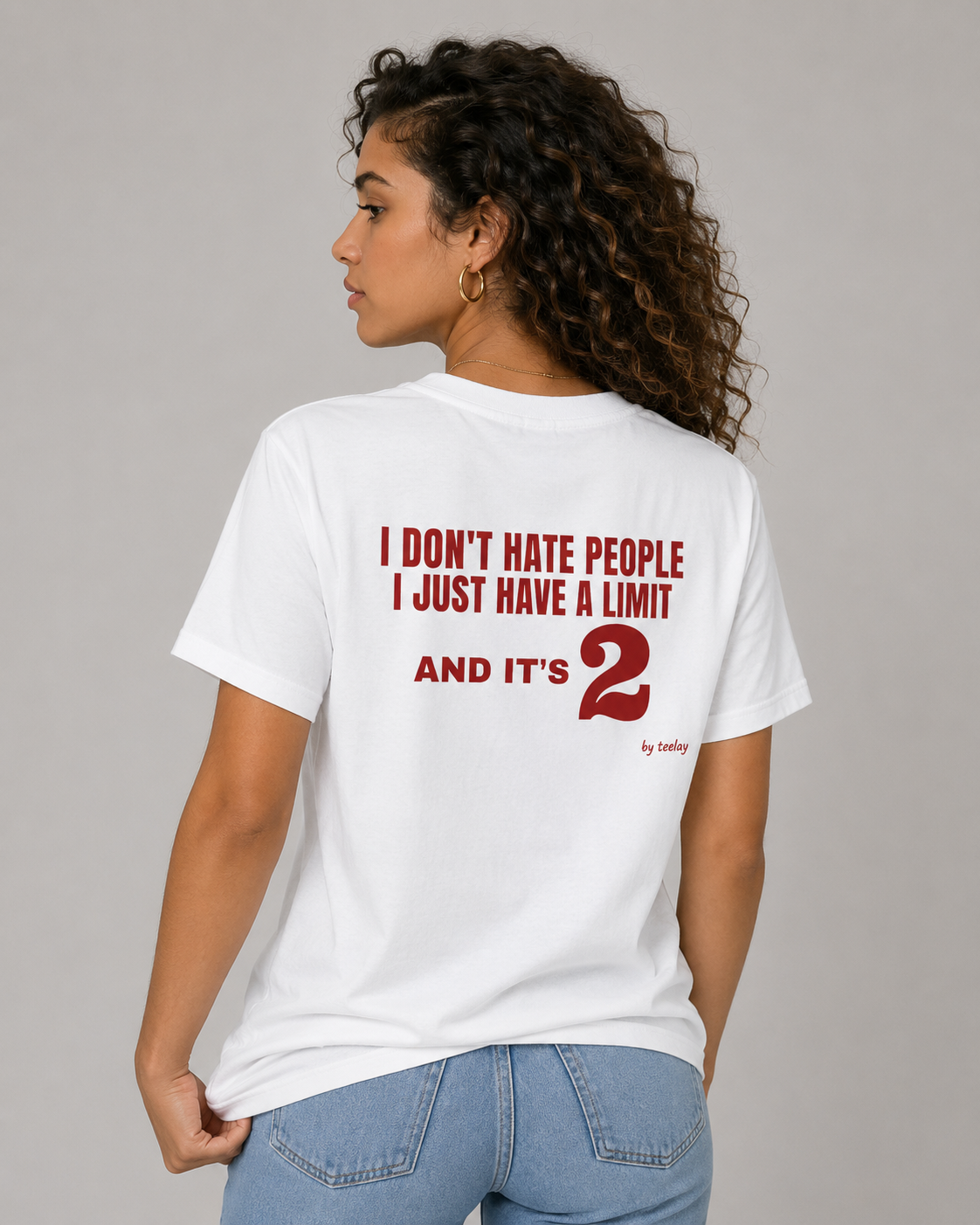 I Don't Hate People I Just Have A Limit And It's 2 Tee for Women
