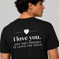 I Love You Just Not Enough To Leave The House Tee for Men