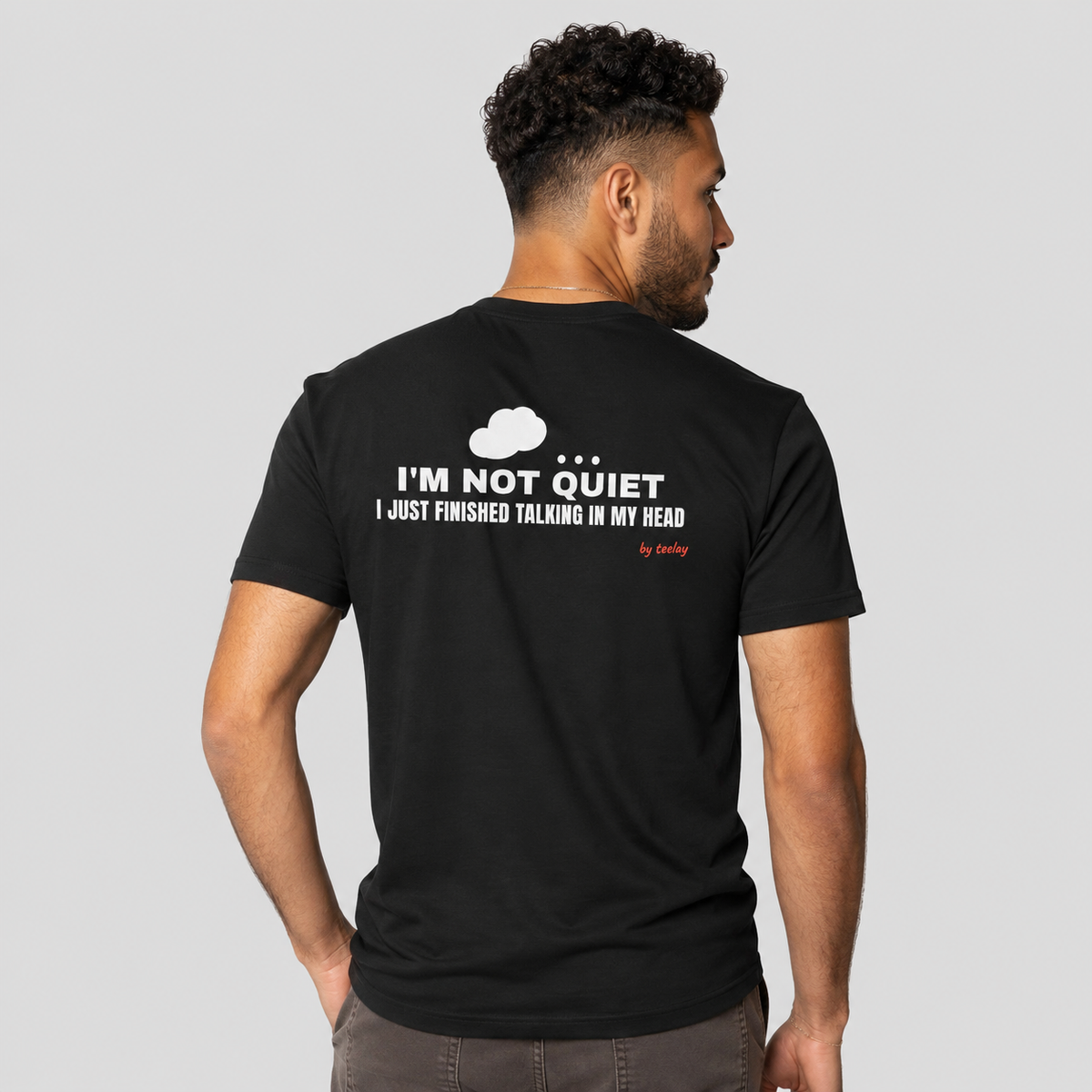 I'm Not Quiet I Just Finished Talking In My Head Tee for Men