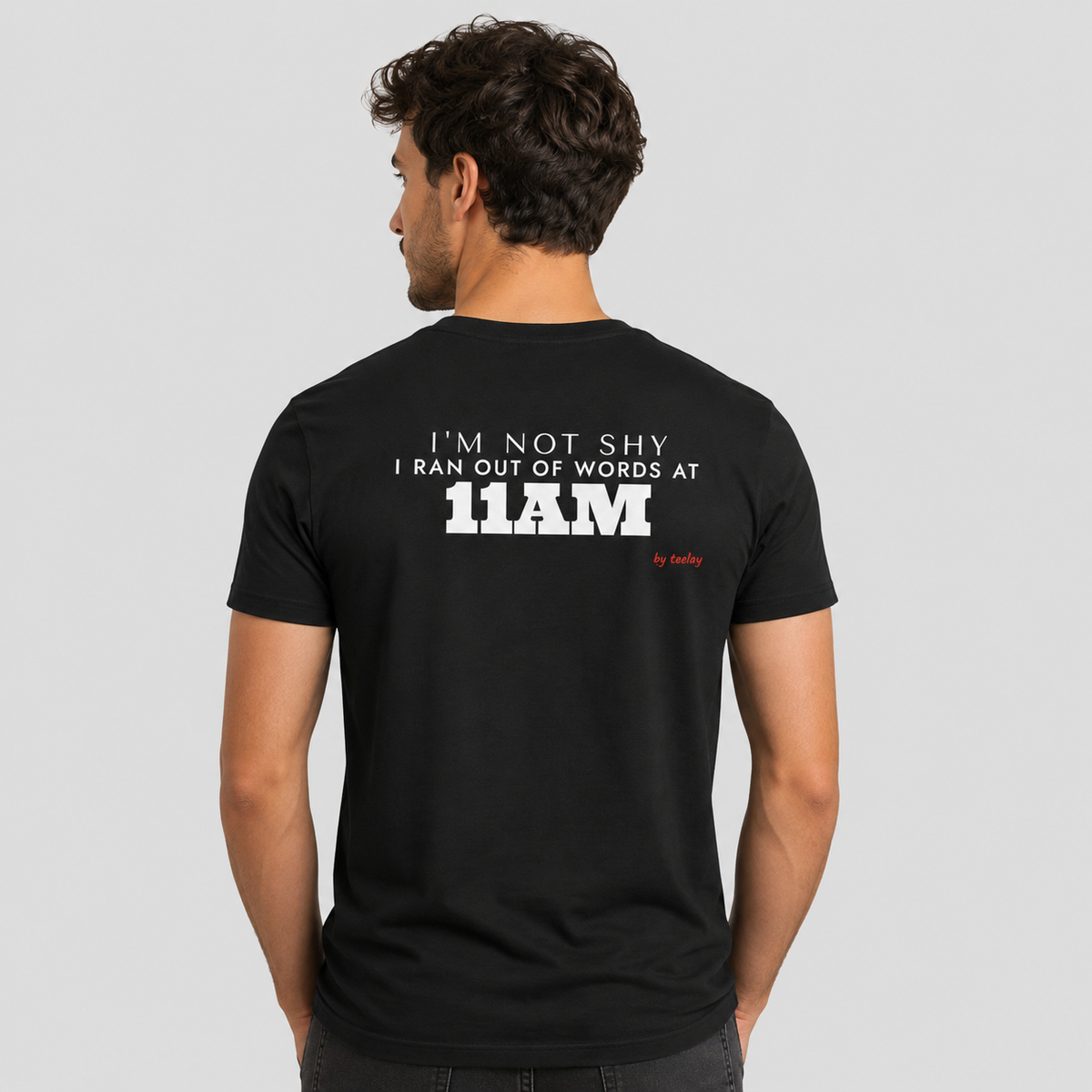 I'm Not Shy I Ran Out Of Words At 11AM Tee for Men
