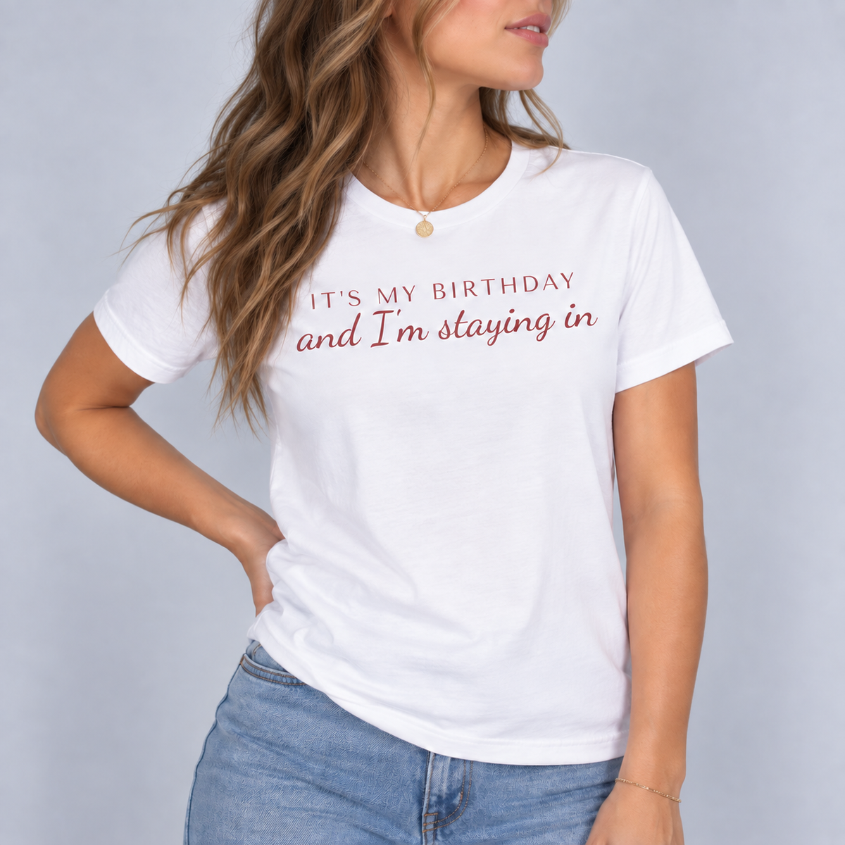 It's My Birthday And I'm Staying In Tee for Women