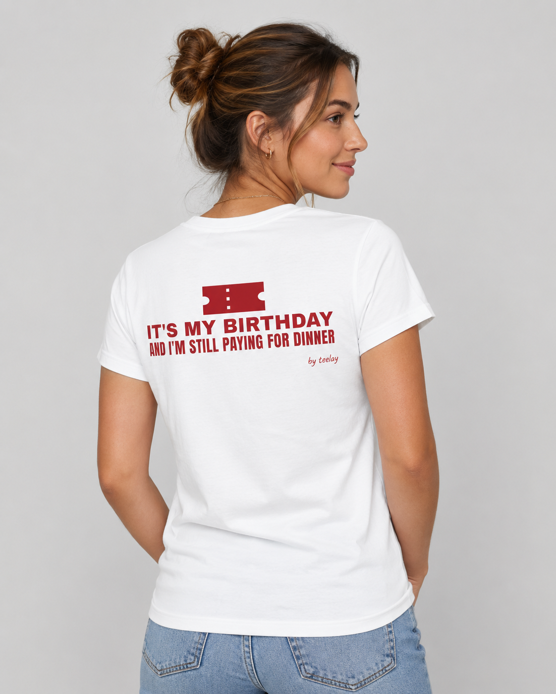 It's My Birthday And I'm Still Paying For Dinner Tee for Women