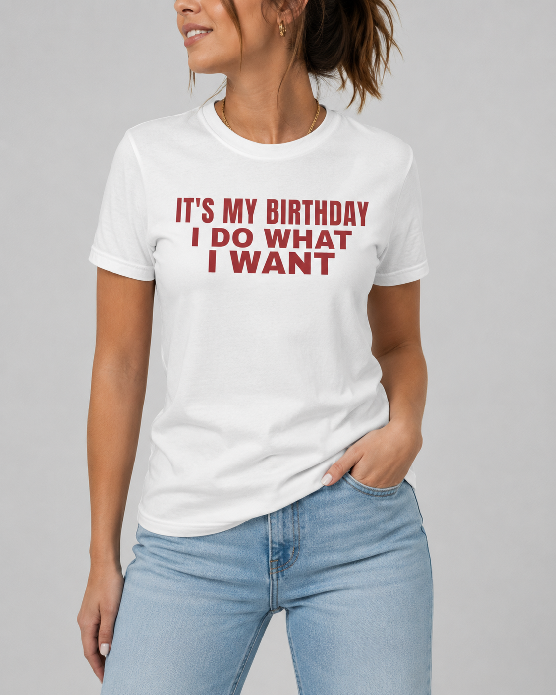 It's My Birthday I Do What I Want Tee for Women