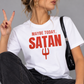 Maybe Today, Satan Tee for Women
