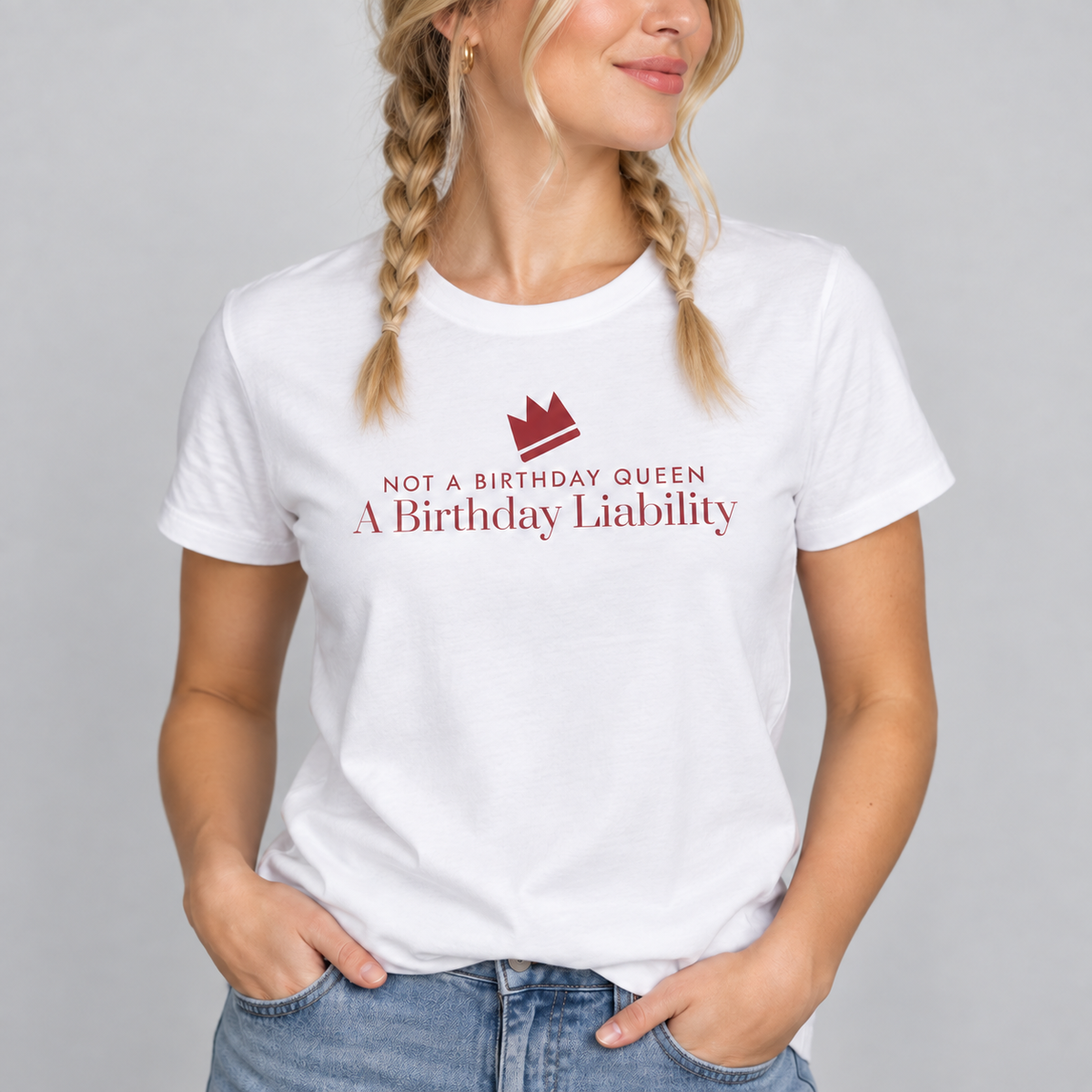Not A Birthday Queen A Birthday Liability Tee for Women