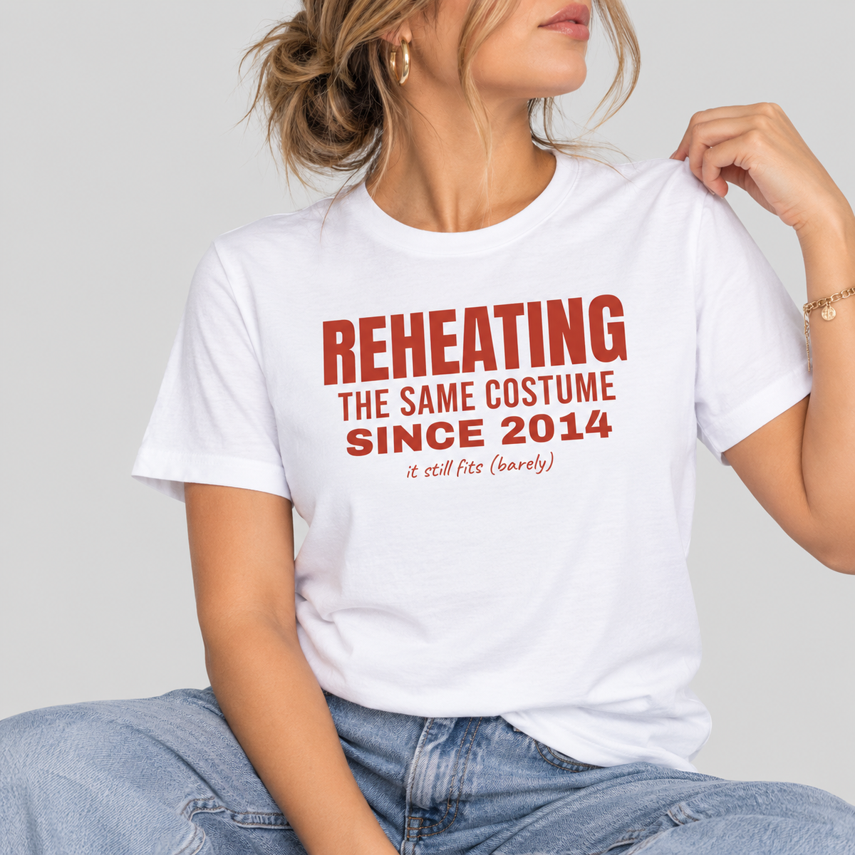 Reheating The Same Costume Since 2014 Tee for Women