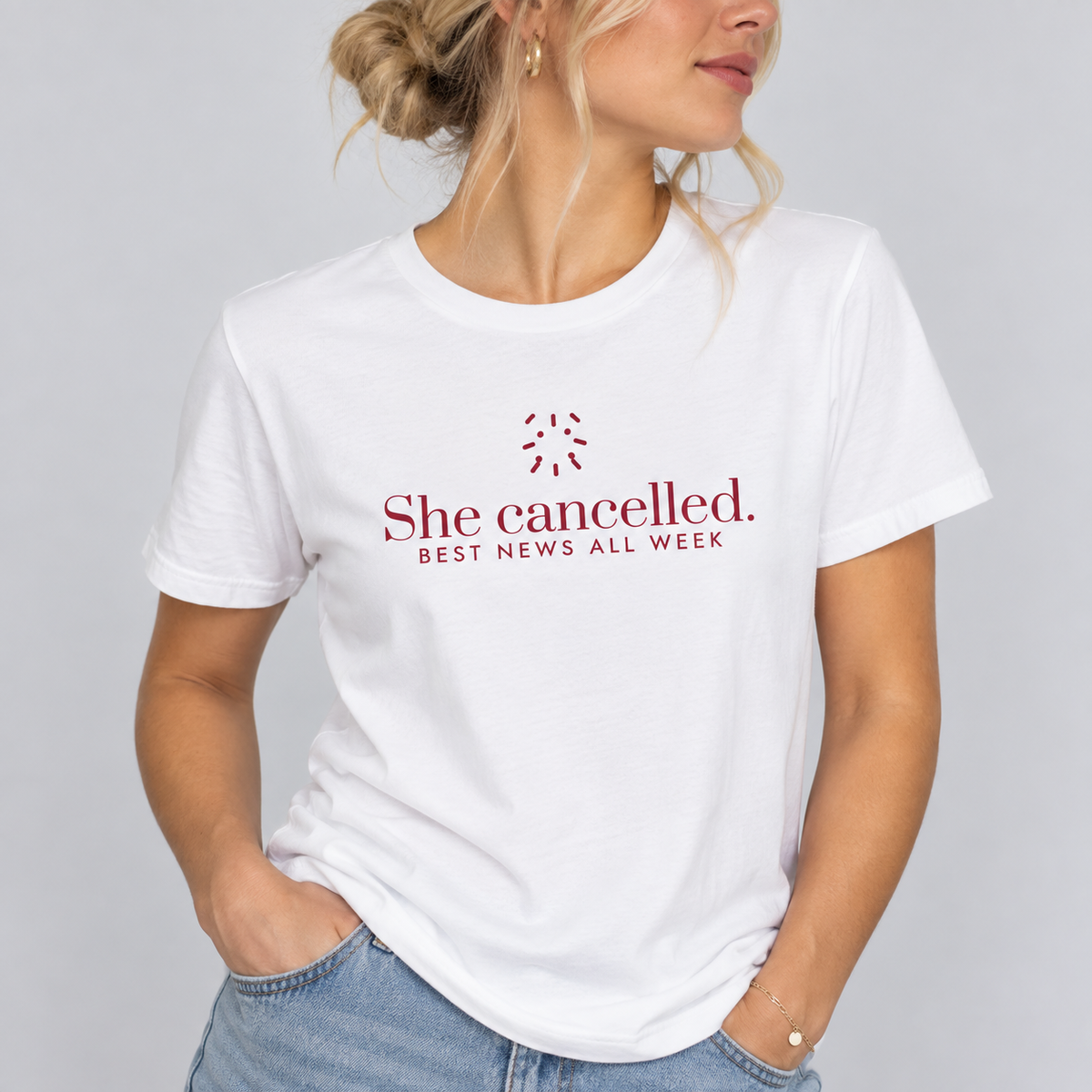 She Cancelled. Best News All Week. Tee for Women