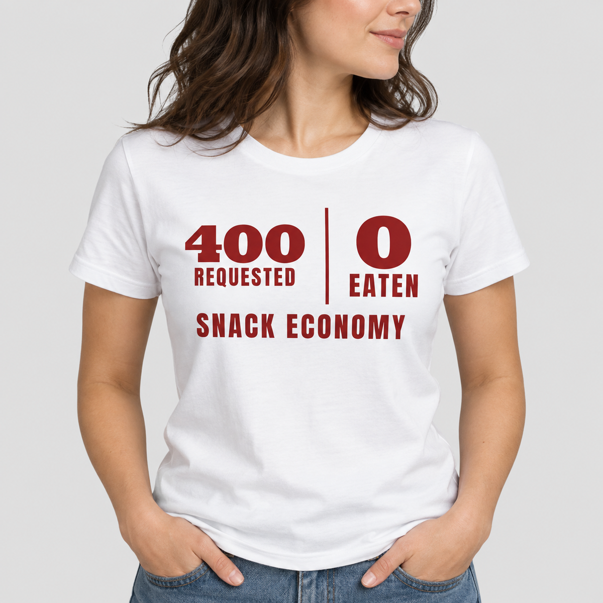 Snack Economy: 400 Requested, 0 Eaten Tee for Women